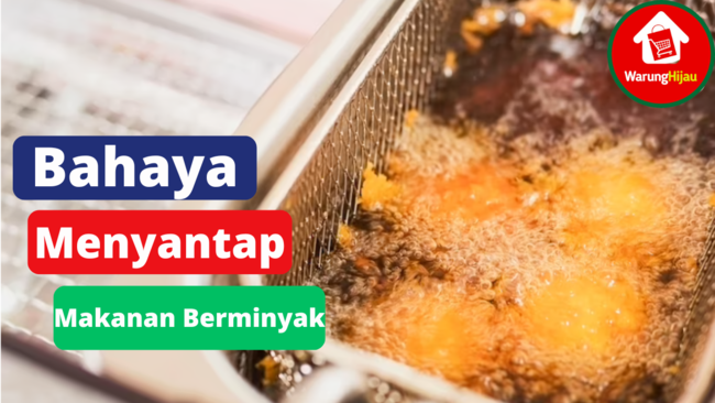 5 Bahaya Yang Mengintai Apabila Makan-makanan Berminyak