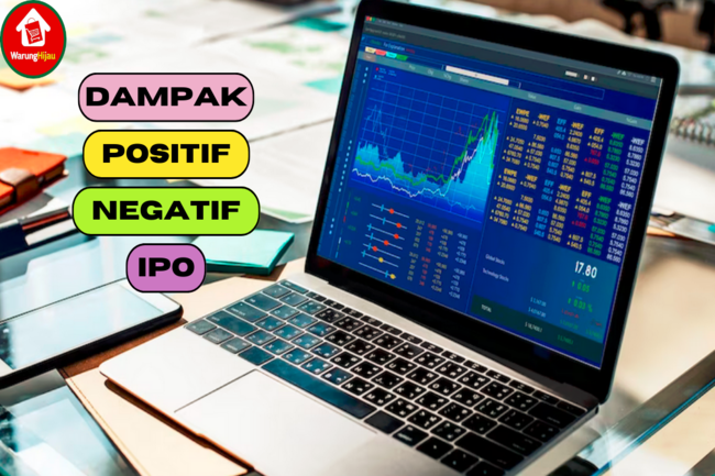 Ketahui Dampak Positif dan Negatif IPO