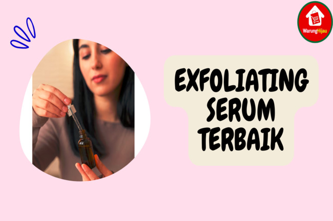 9 Serum Eksfoliasi Wajah Terbaik untuk Cerahkan Kulit Wajah