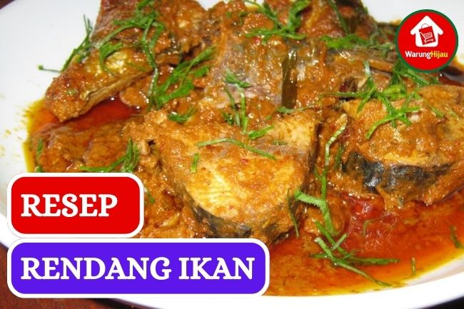 Cara Membuat Rendang Ikan yang Mudah dan Lezat di Rumah