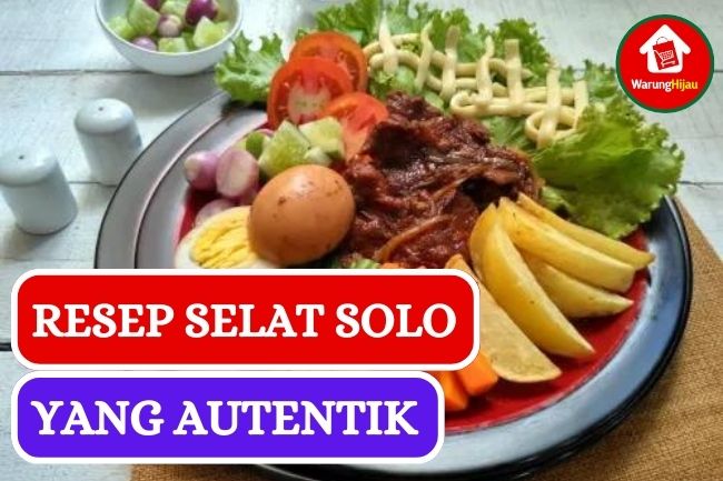 Resep Sederhana Selat Solo yang Autentik dan Lezat