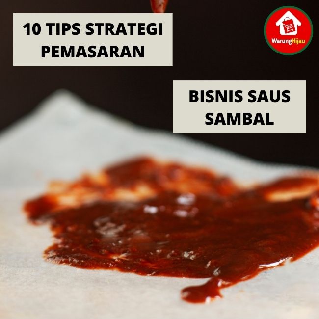 Lakukan 10 Cara Ini Agar Bisnis Saus Sambalmu Laku Keras