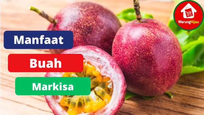 7 Manfaat Konsumsi Buah Markisa Untuk Tubuh