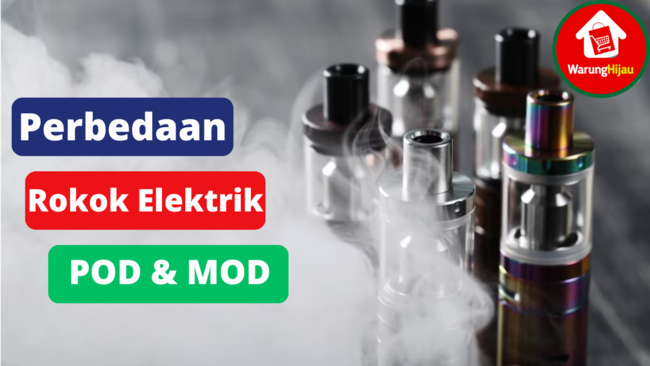 5 Perbedaan Rokok Elektrik POD dan MOD