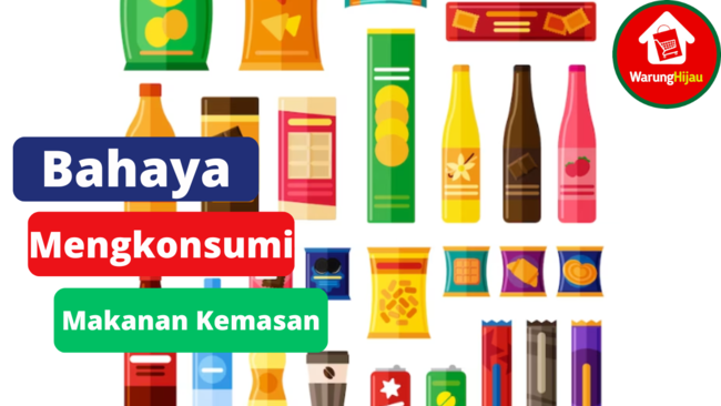 6 Bahaya Mengkonsumsi Makanan Kemasan