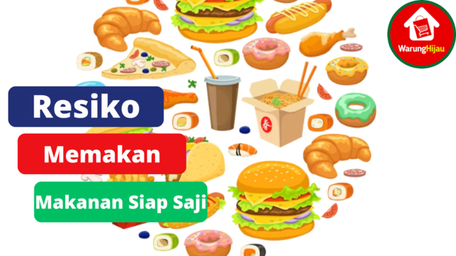 5 Resiko Memakan Makanan Siap Saji 