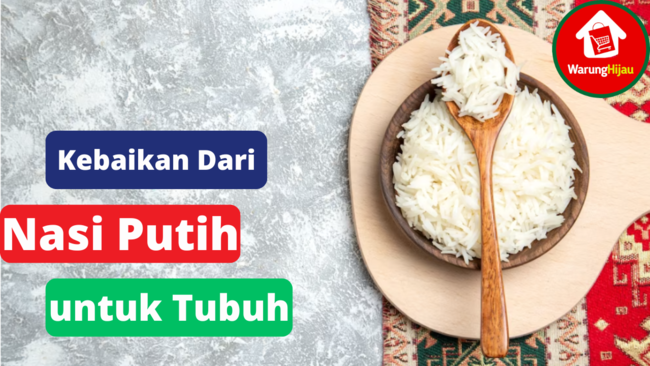 8 Kebaikan Dari Mengkonsumsi Nasi Putih