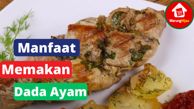 5 Manfaat Dari Memakan Dada Ayam