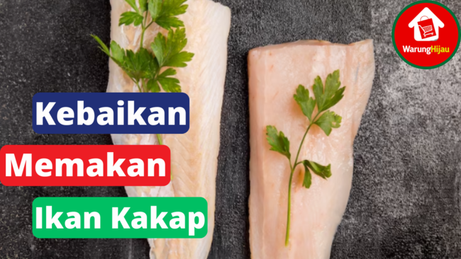 3 Kebaikan Dari Memakan Ikan Kakap