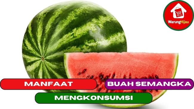 10 Manfaat mengkonsumsi Semangka yang Jarang Diketahui Orang