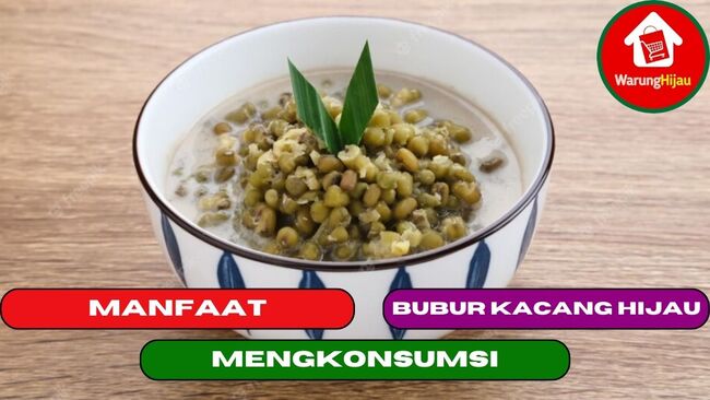 10 Manfaat Mengkonsumsi Bubur Kacang Hijau Bagi Tubuh