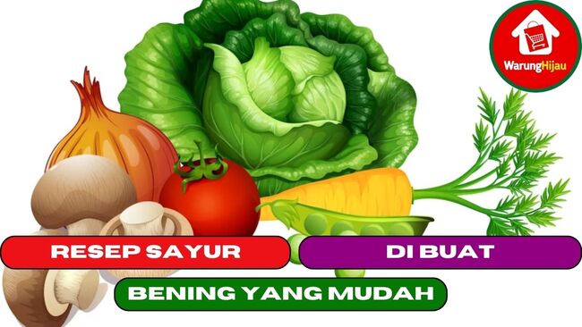 3 Resep Sayur Bening yang Mudah Untuk di Buat