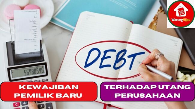 Kewajiban Pemilik Baru Terhadap Utang Perusahaan