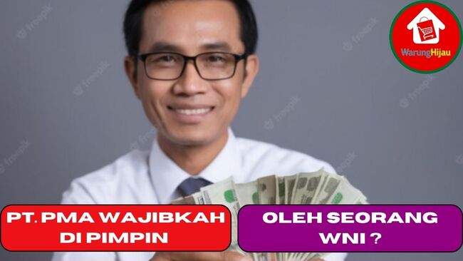 PT. PMA Wajibkah di Pimpin Oleh Seorang WNI ?