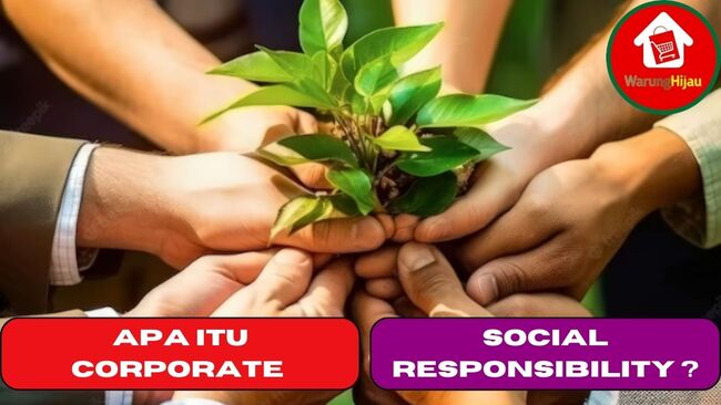 Apa Itu Corporate Social Responsibility ?