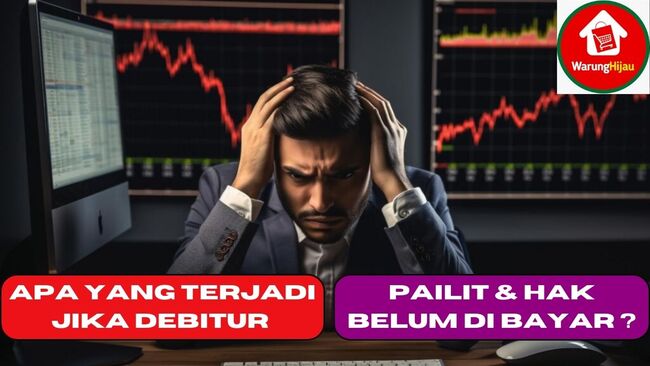 Apa yang Terjadi Jika Debitur Pailit & Hak Belum di Bayar ?