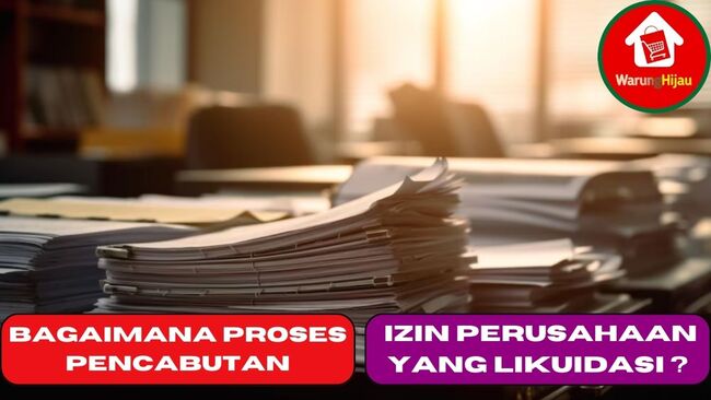 Bagaimana Proses Pencabutan Izin Perusahaan yang Likuidasi ?