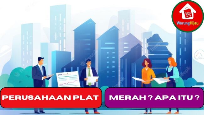 Perusahaan Plat Merah ? Apa itu ?