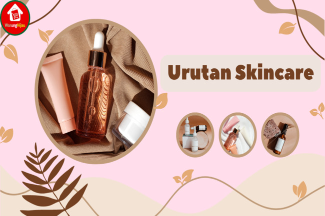 6 Urutan Penggunaan Skin Care yang Benar supaya Tidak Keliru