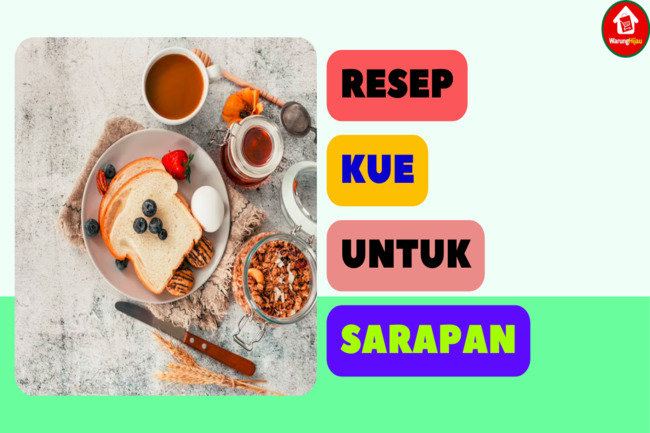 8 Resep Kue untuk Sarapan yang Mudah Dibuat, Lezat & Sehat