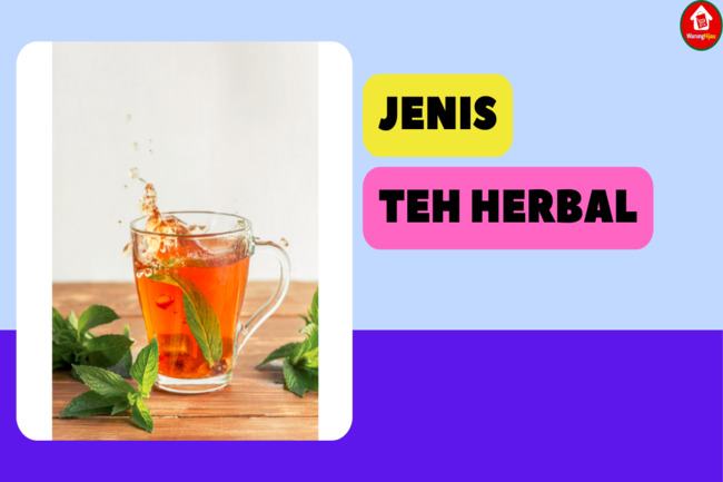 5 Jenis Teh Herbal yang Populer dan Baik untuk Kesehatan