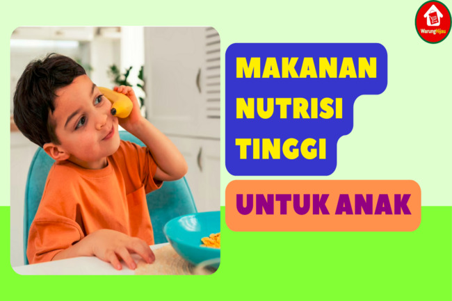 7 Makanan Nutrisi Tinggi untuk Anak: Tingkatkan Kecerdasan