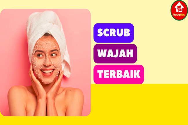 11 Rekomendasi Scrub Wajah Terbaik: Ampuh Atasi Kulit Kusam