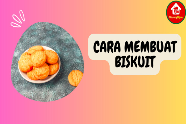 Cara Mudah Membuat Biskuit yang Renyah dan Enak