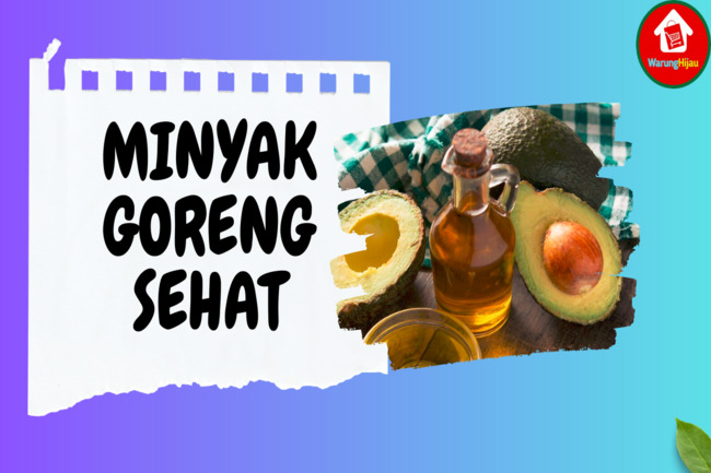 Trik Hidangan Lezat & Bergizi: 5 Jenis Minyak Goreng Sehat