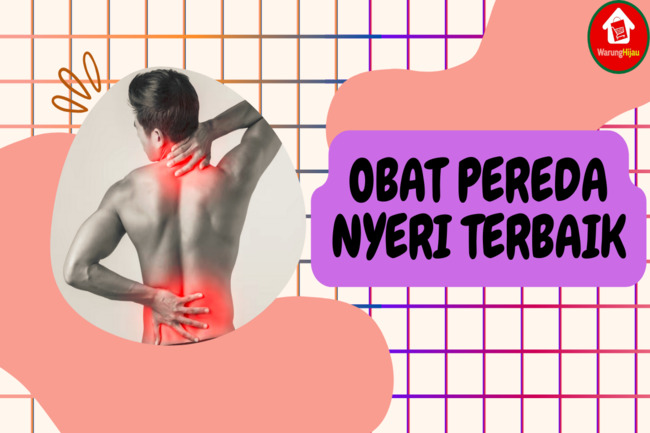 10 Produk Obat Pereda Nyeri Terbaik Efektif Hilangkan Nyeri