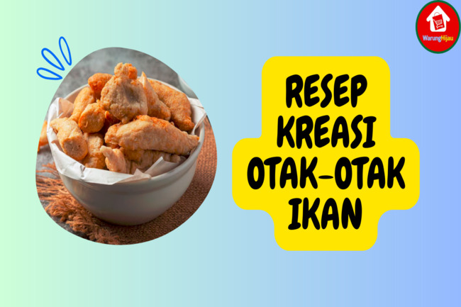 9 Resep Otak-Otak Ikan yang Enak dan Kaya Akan Nutrisi