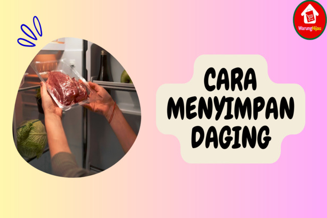 7 Cara Mudah untuk Menyimpan Daging yang Benar