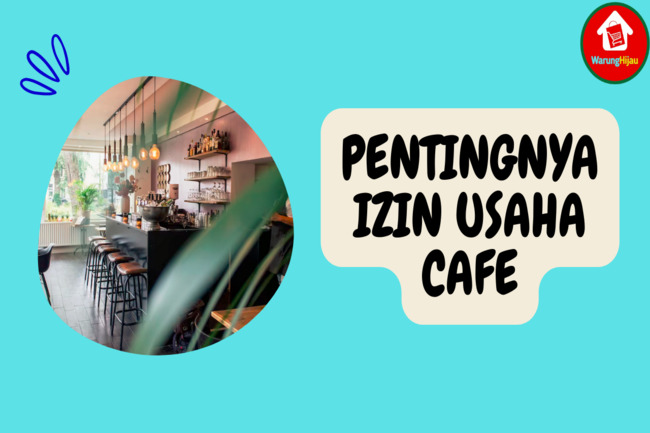 Simak 4 Alasan Pentingnya Izin Usaha Cafe