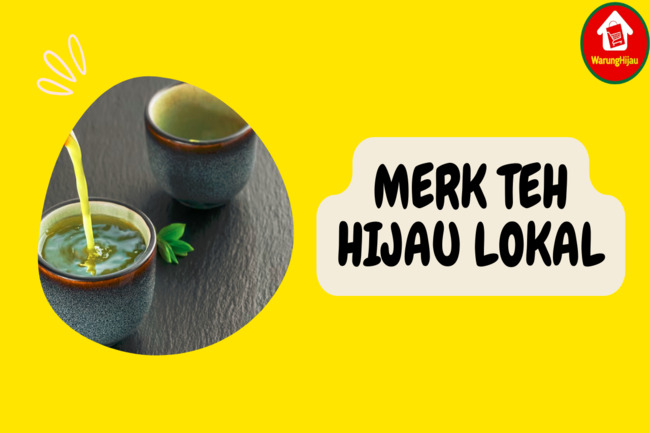 7 Merk Teh Hijau Lokal Terbaik yang Sedap Berkualitas