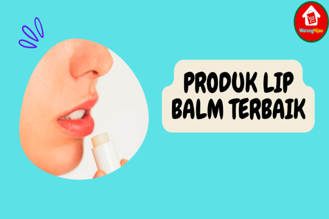 7 Produk Lip Balm Terbaik untuk Cegah Bibir Kering