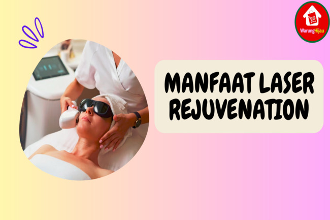 7 Manfaat Laser Rejuvenation: Bantu Cegah Penuaan