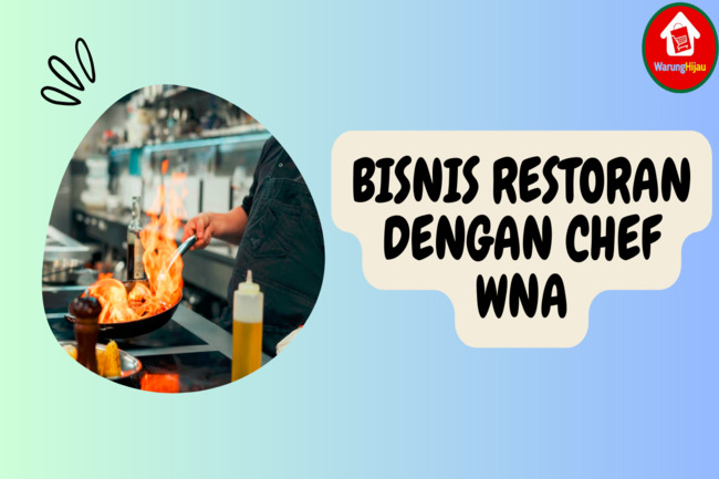 Hukum Membuka Bisnis Restoran dengan Chef Warga Negara Asing