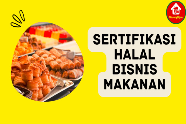 Apakah Sertifikasi Halal Bagi Bisnis Makanan Diwajibkan?