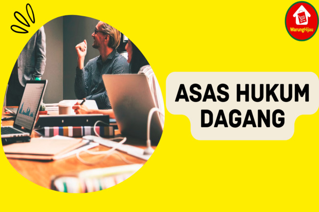 5 Asas Hukum Dagang yang Penting Sebelum Mulai Bisnis