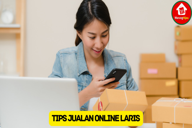 Simak 15 Tips Agar Jualan Online Laris, Mudah dan Auto Cuan