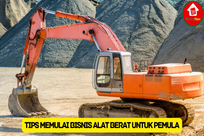 Ketahui 10 Tips Memulai Bisnis Alat Berat untuk Pemula