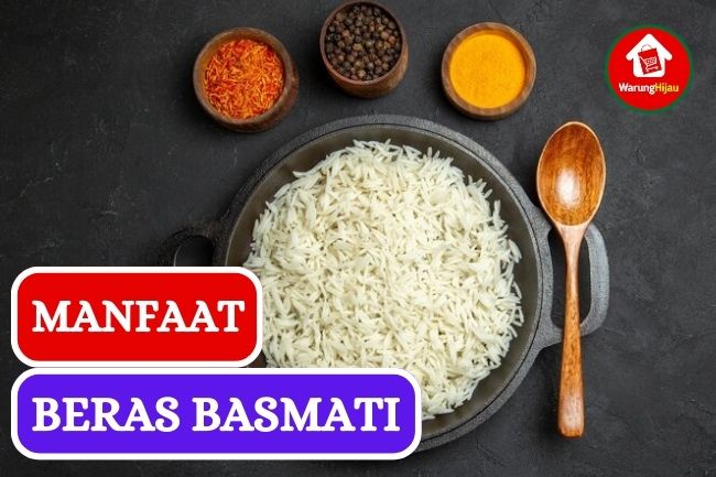 Intip 7 Manfaat Beras Basmati yang Jarang Orang Tau