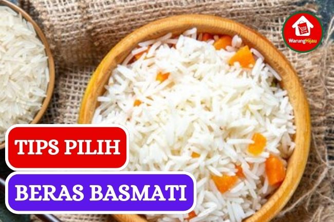 3 Tips Memilih Beras Basmati yang Berkualitas Baik