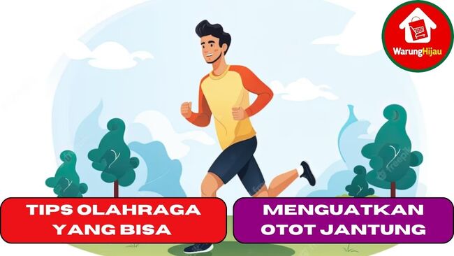 Warunghijau.com - 7 Tips Olahraga Yang Bisa Menguatkan Otot Jantung