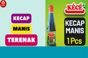 Rasakan Kelezatan Kecap Manis KÉCÉ: Lezat, Manis dan Gurih